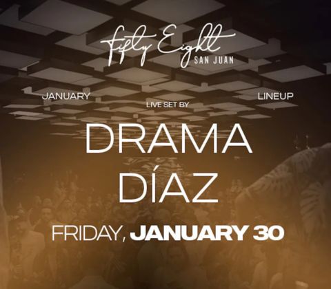 Drama Díaz at Fifty Eight